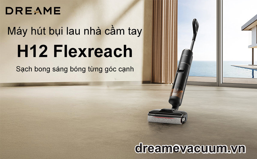 máy hút bụi lau nhà cầm tay Dreame H12 Flexreach